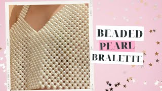How to make pearl beaded bralette