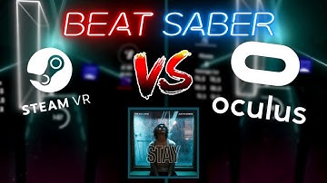 SteamVR vs Oculus Gameplay Comparison | Stay - The Kid LAROI | Beat Saber | OlbmaPhlee
