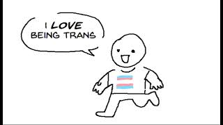 I Love Being Trans