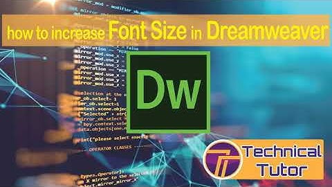 How to Increase/Change font size of Coding in Adobe Dreamweaver || Technical Tutor