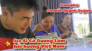 Jes Si Cà đưa Jenniphơ về nhà giới thiệu với Quỳnh Quỳnh | Jes Si Cà Dương Lâm hồi hương Việt Nam