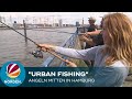 "Urban Fishing": Unsere Reporterin geht mitten in Hamburg angeln