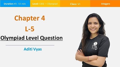 L-5 Olympiad Level Question | Integers Class 6 | Aditi Vyas | TTB