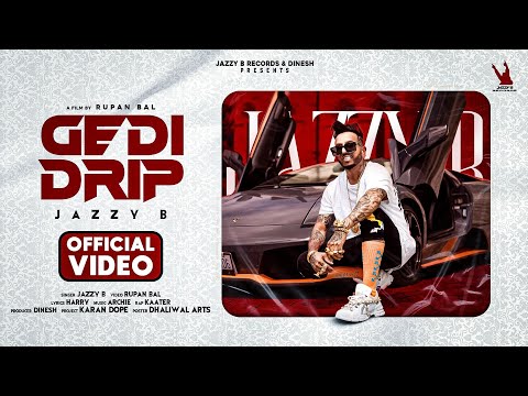 Gedi Drip - Jazzy B | Official Video | Kaater | Rupan Bal | Latest Song 2021| New Punjabi Songs 2021