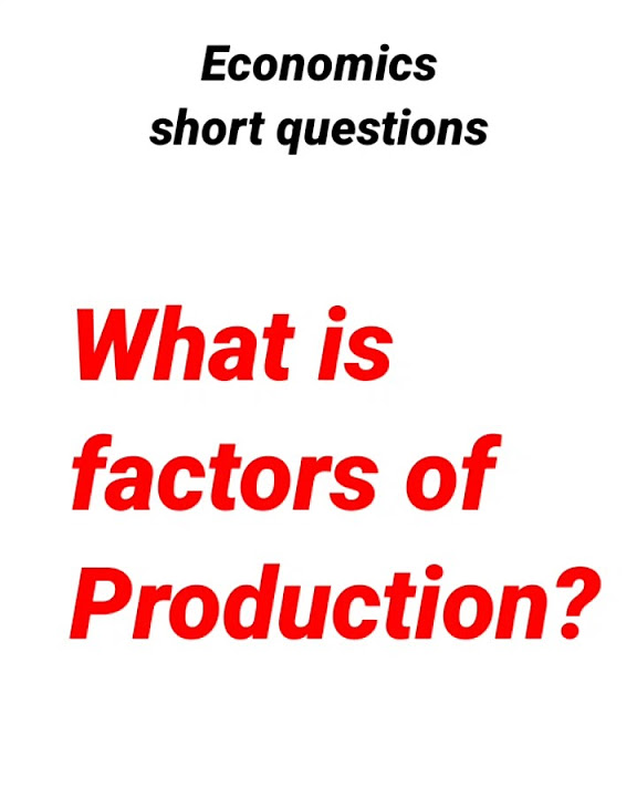 what-is-factors-of-production-economics-microeconomics