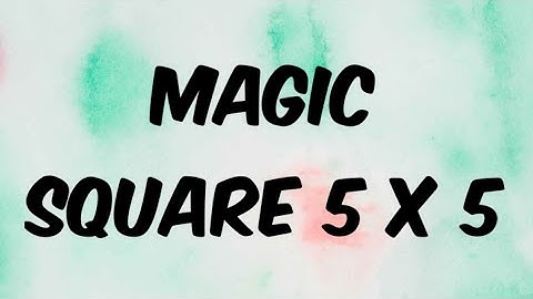 Magic Squares 5X5