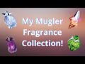 My Mugler Collection | Which House Do You Have the Most Fragrances From? | Your Fragrant Friend, J