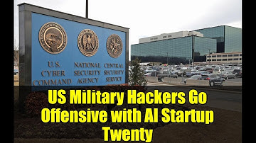 US Military Hackers Go Offensive with AI Startup Twenty