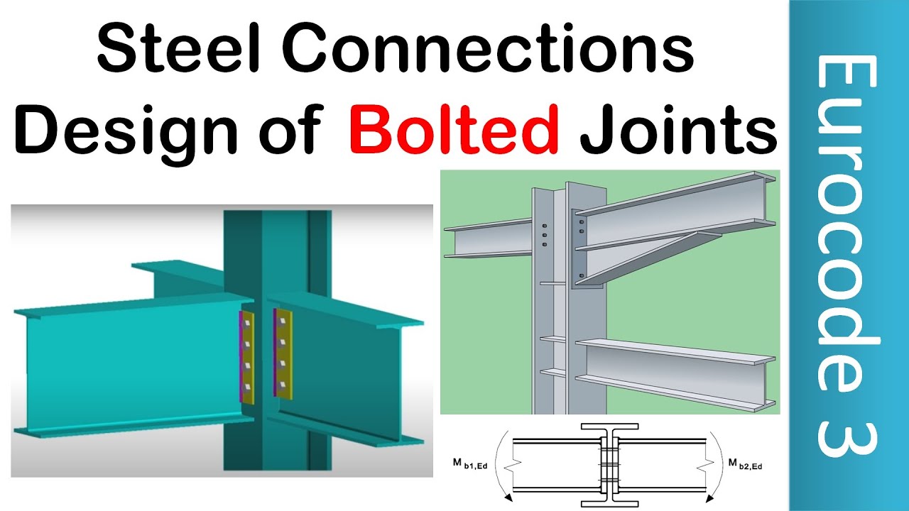 Steel Connections Bolted Joint Design Pinned Joints Rigid Joints Fixed Eurocode 3 En1993 Youtube