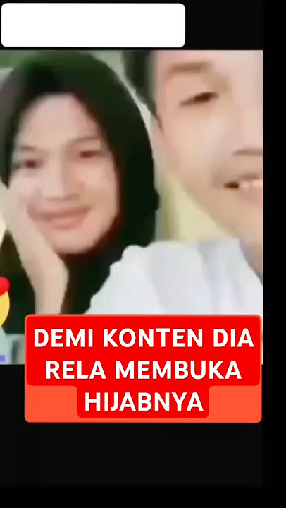 DEMI KONTEN DIA RELA MEMBUKA HIJABNYA