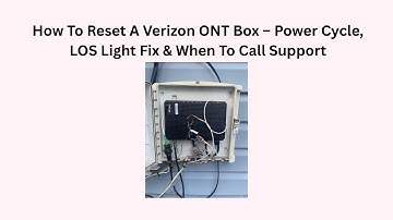 How To Reset A Verizon ONT Box – Power Cycle, LOS Light Fix & When To Call Support