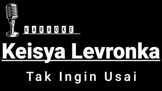 Tak Ingin Usai - Keisya Levronka / Karaoke