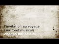 Pomes sur fond musical  linvitation au voyage charles baudelaire