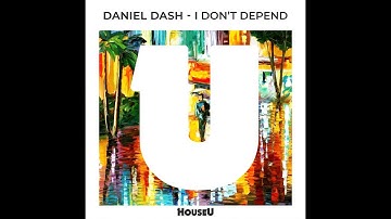 Daniel Dash - I Don't Depend (Extended Mix)