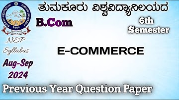 E-COMMERCE... Bcom 6th Semester Nep previous Year question paper Tumkur university in kannada