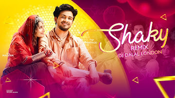 Shaky Vs Shaky Shaky | Club Remix | Sanju Rathod | DJ Dalal London | Marathi DJ Songs