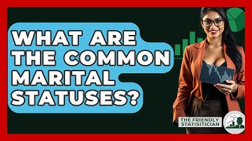 What Are The Common Marital Statuses? - The Friendly Statistician