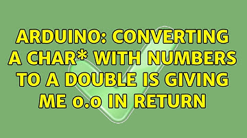 Arduino: Converting a char\* with numbers to a double is giving me 0.0 in return