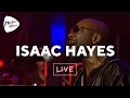 Isaac hayes  walk on by live at montreux 2005