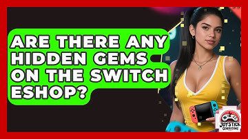 Are There Any Hidden Gems On The Switch eShop? - Joystick Generations