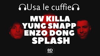 MV Killa, Yung Snapp, Enzo Dong - SPLASH (8D Audio)