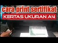 cara print sertifikat full kertas a4