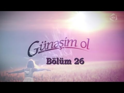 Günəşim ol (26-cı bölüm)