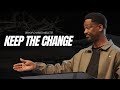 Keep the change  bishop charles mellette  christian provision ministries