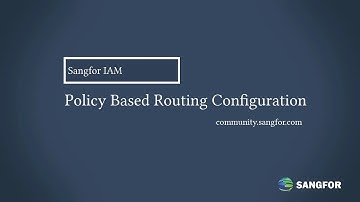 Sangfor IAM_Policy Based Routing Configuration