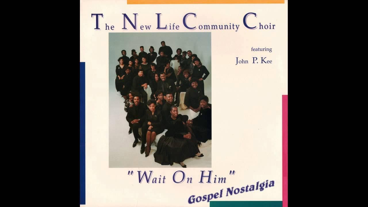 "Wait On Him" (Original)(1989) John P. Kee & New Life Community Choir "Wait On Him" (Original)(1989) John P. Kee & New Life Community Choir