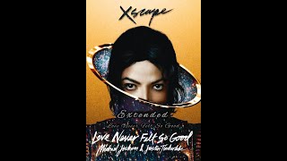Michael Jackson -Love Never Felt So Good | Extended