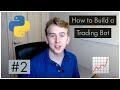 Trading Bot in Python #2 - How to Build a Trading Bot