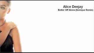 Alice Deejay - Better Off Alone (Pronti & Kalmani Vocal Remix)