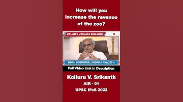 How will you increase the revenue of the Zoo | Kolluru Venkata Srikanth | IFoS Rank 1| #shorts