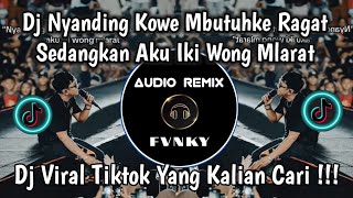 Download Lagu DJ NYANDING KOWE MBUTUHKE RAGAT SEDANGKAN AKU IKI WONG MLARAT VIRAL TIKTOK FYP‼️ MP3