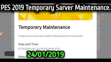 PES 2019 Temporary Server Maintenance on 24/01/2019.And All Event Match Update Notice.