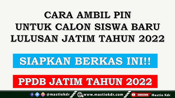 Cara Ambil PIN Untuk Siswa Lulusan Jatim Tahun 2022|| PPDB Jatim 2022