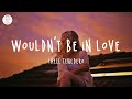 Shell Tenedero - Wouldn&#39;t Be In Love (Lyric Video)