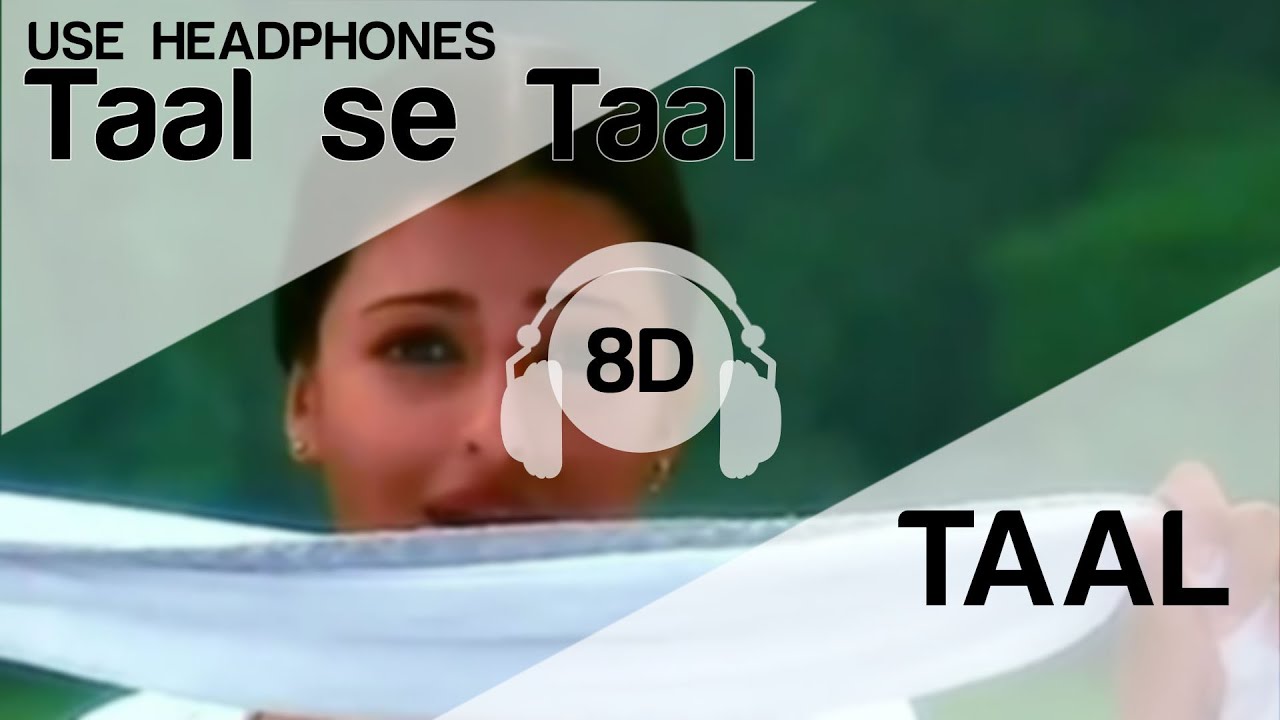 Taal Se Taal  8D Audio Song   Taal HIGH QUALITY