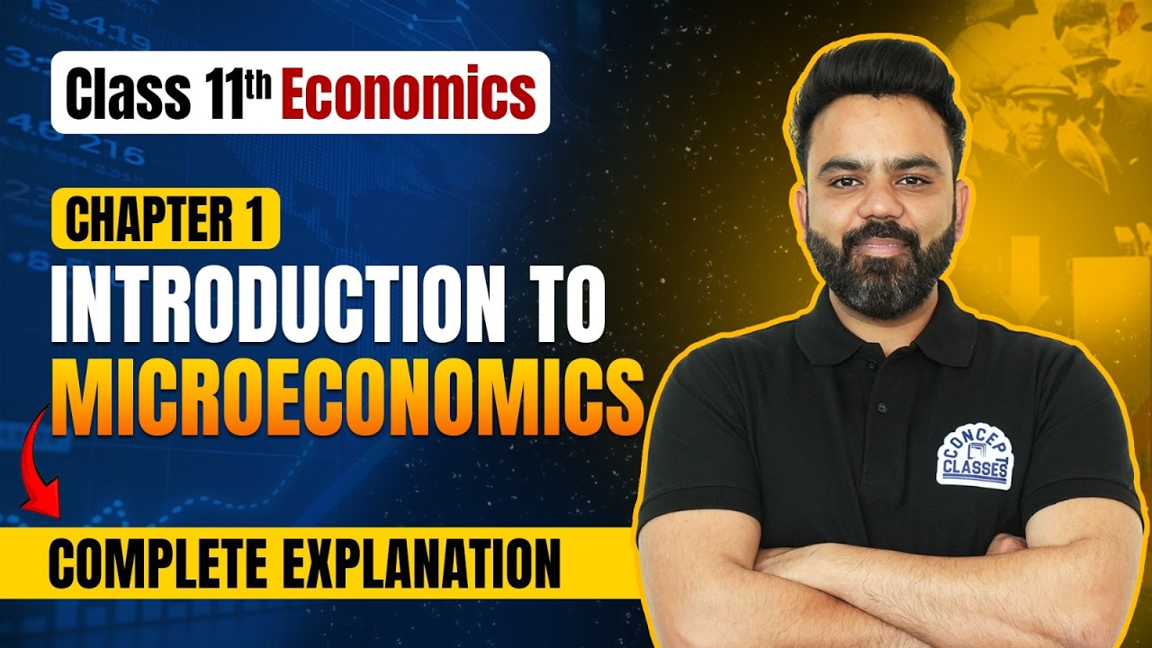 CLASS 11 MICROECONOMICS CH 1 INTRODUCTION FULL OVERVIEW - YouTube