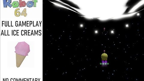 Robot 64 - Full Gameplay Walkthrough All Ice Creams (No Commentary)