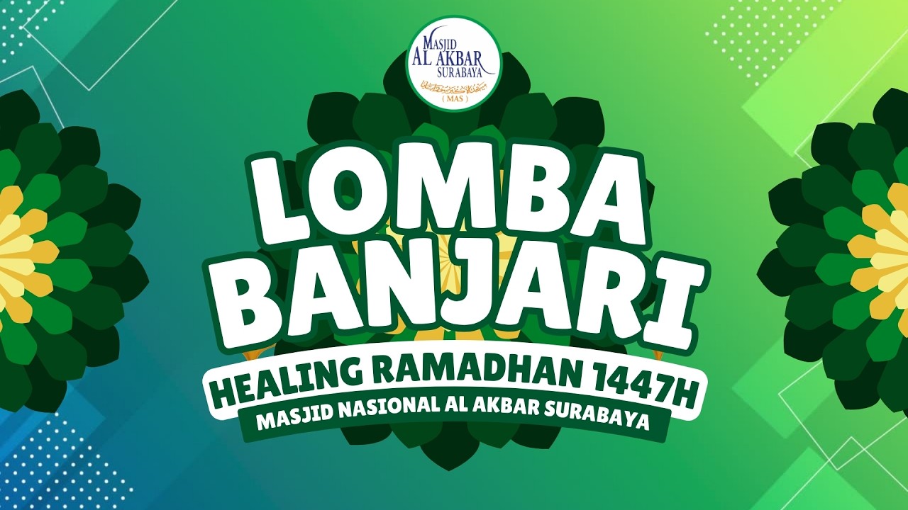🔴LIVE BANJARI - HEALING RAMADHAN 1447 H | MASJID AL AKBAR SURABAYA