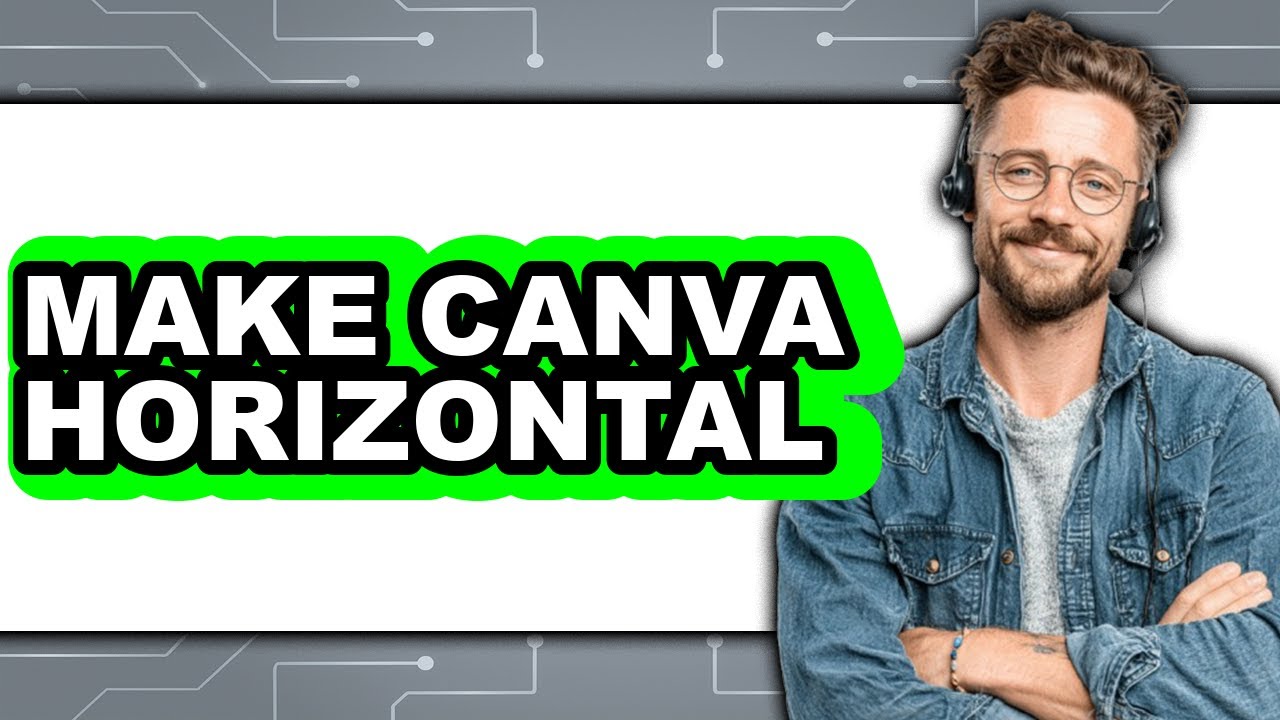 How to Make Canva Horizontal in 2025 - Easy Guide
