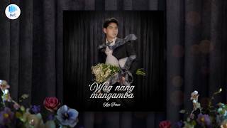 Official Audio: Wag Nang Mangamba by Kim Perez