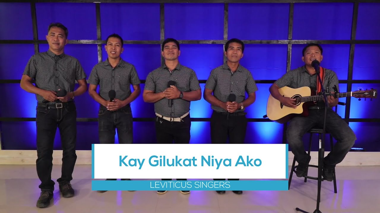 Kay Gilukat Niya Ako | Leviticus Singers