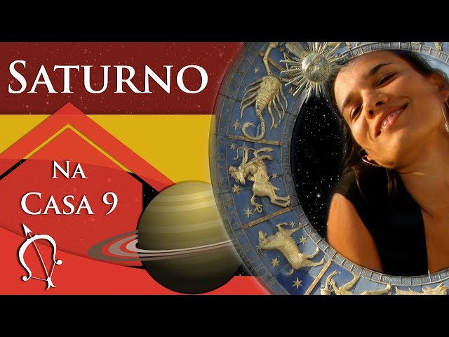 Saturno na Casa 9 - Características - Por Paula Pires