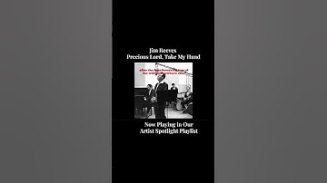 Thumbnail of Jim Reeves – Precious Lord, Take My Hand | Artist Spotlight