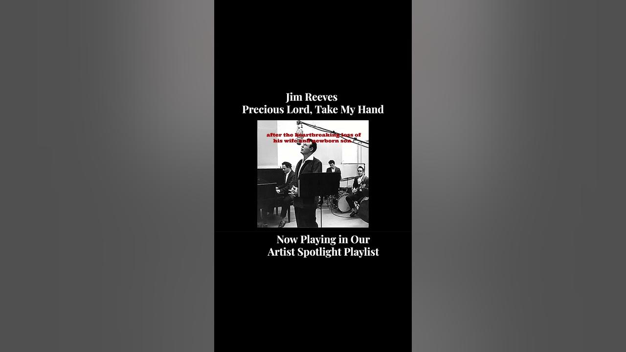 Jim Reeves – Precious Lord, Take My Hand | Artist Spotlight