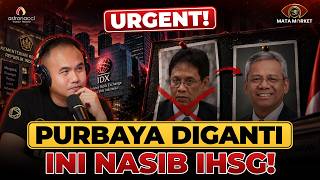 URGENT! PURBAYA REPLACED, WILL THE IHSG DROP FURTHER OR SOAR IMMEDIATELY??