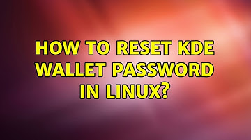 How to reset KDE wallet password in linux? (2 Solutions!!)